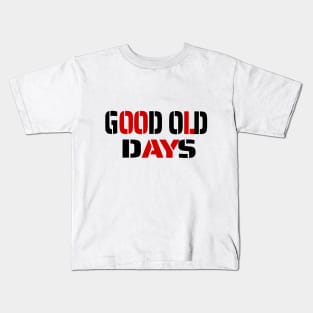 Good old days Kids T-Shirt